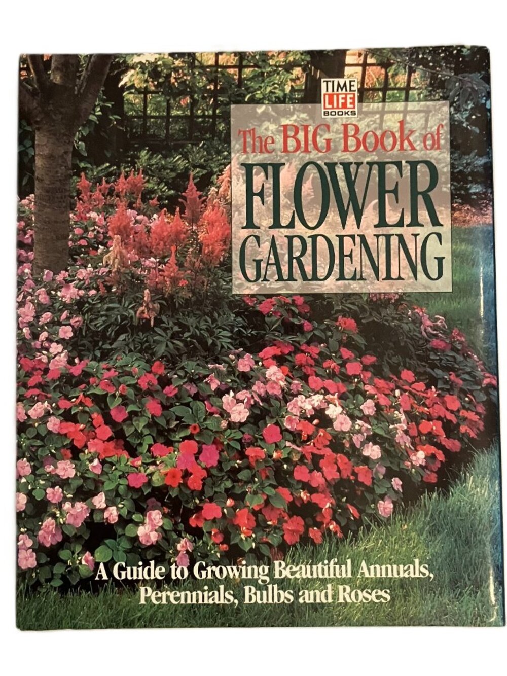Time Life Big Book "The Big Book of Flower Gardening" - Vintage Hardcover